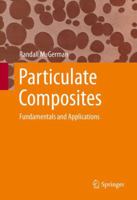 Particulate Composites: Fundamentals and Applications 3319806866 Book Cover