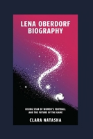 Lena Oberdorf biography: Rising Star of Women's Football and the Future of the Game B0F5VVXQCD Book Cover