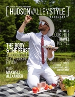 Hudson Valley Style Magazine – The Body and the Feast Edition: A Culinary Wellness Journey Through the Hudson Valley – Bold Recipes, Bodybuilding ... Living with Wellness Coach Maxwell Alexander B0FCMVDCVD Book Cover