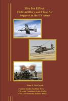 Fire for Effect: Field Artillery and Close Air Support in the US Army 149441340X Book Cover