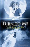 Turn to Me: An Erotic Romance 154282351X Book Cover