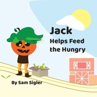 Jack Helps Feed the Hungry B09MYYXC3S Book Cover