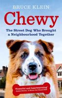 Chewy: The Street Dog who Brought a Neighbourhood Together 0091957052 Book Cover