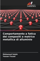 Comportamento a fatica dei compositi a matrice metallica di alluminio (Italian Edition) 6630469240 Book Cover