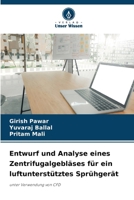 Entwurf und Analyse eines Zentrifugalgebläses für ein luftunterstütztes Sprühgerät (German Edition) 6200750106 Book Cover