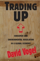 Trading Up: Consumer and Environmental Regulation in a Global Economy 0674900847 Book Cover