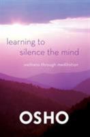 Learning to Silence the Mind: Wellness Through Meditation 1250006228 Book Cover