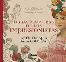 Obras maestras de los impresionistas: arte-terapia para colorear 9877184044 Book Cover