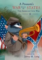 A Possum's War Between the States: The American Civil War 161566744X Book Cover