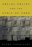 Social Policy And The Ethic Of Care 0774810718 Book Cover
