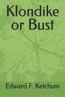 Klondike or Bust B0C9SF6G7Y Book Cover