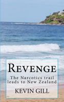 Revenge: The Narcotics trail leads to New Zealand 1544158920 Book Cover