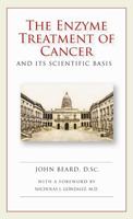 The Enzyme Treatment of Cancer: And Its Scientific Basis 0982196520 Book Cover