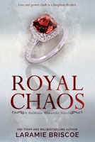 Royal Chaos: A Contemporary Royal Romance Novel (The Haldonia Monarchy) B0F1DW3FDZ Book Cover