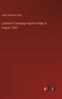 Jackson's Campaign Against Pope, in August, 1862 3385324513 Book Cover
