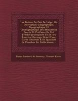 Les Delices Du Pa�s De Li�ge, Ou Description Geographique, Topographique Et Chorographique Des Monumens Sacr�s Et Profanes De Cet Ev�ch�-principaut� Et De Ses Limites: Ouvrage Orn� D'une Carte G�n�ral 1249942357 Book Cover