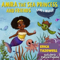 Amira The Sea Princess And Friends Save A Whale B0H6NL9YMS Book Cover