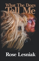 What The Dogs Tell Me B0C9L7JJRF Book Cover