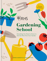 RHS Gardening School: Everything You Need to Know to Garden Like a Professional 1784728101 Book Cover