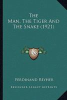 The man the Tiger and the Snake 1022005367 Book Cover