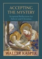 Accepting the Mystery: Scriptural Reflections for Advent and Christmas 0809106388 Book Cover
