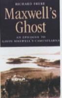 Maxwell's ghost: An epilogue to Gavin Maxwell's Camusfearna 1912476843 Book Cover