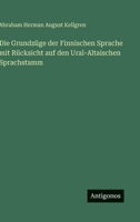 Die Grundzüge der Finnischen Sprache mit Rücksicht auf den Ural-Altaischen Sprachstamm (German Edition) 3563474516 Book Cover