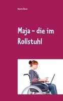 Maja - die im Rollstuhl: Eine Mutmach-Geschichte 3744870774 Book Cover