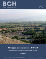 Philippes, Colonie Romaine d'Orient: Recherches d'Histoire Institutionnelle Et Sociale 2869582994 Book Cover
