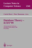 Database Theory - ICDT'99: 7th International Conference, Jerusalem, Israel, January 10-12, 1999, Proceedings (Lecture Notes in Computer Science) 3540654526 Book Cover