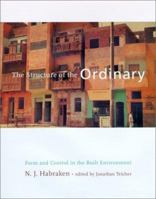The Structure of the Ordinary: Form and Control in the Built Environment 0262581957 Book Cover