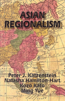 Asian Regionalism (Cornell East Asia Series) 1885445075 Book Cover