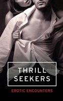 Thrill Seekers: Erotic Encounters 0007553404 Book Cover