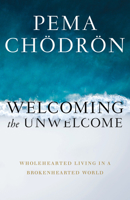 Welcoming the Unwelcome: Wholehearted Living in a Brokenhearted World 1611805651 Book Cover