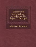 Diccionario Geographico-estudistico De Espa�a Y Portugal 128691776X Book Cover