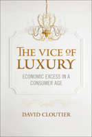 The Vice of Luxury (Moral Traditions) 1626162565 Book Cover