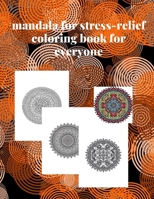mandala for stress-relief coloring book for everyone: 50 Unique Mandalas for Relaxation and Stress Relief B088N444WK Book Cover