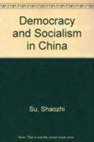 Democracy and Socialism in China 0851243436 Book Cover