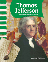 Thomas Jefferson: Declarar Nuestra Libertad 1433325802 Book Cover