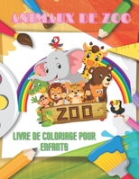 ANIMAUX DE ZOO - Livre De Coloriage Pour Enfants: ANIMAUX DE MER, ANIMAUX DE FERME, ANIMAUX DE JUNGLE, ANIMAUX DES BOIS ET ANIMAUX DE CIRQUE B08L3XCD1R Book Cover