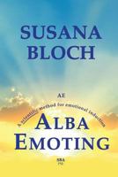 Alba Emoting: A Scientific Method for Emotional Induction 1542548845 Book Cover