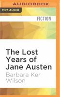 The Lost Years of Jane Austen: A Novel 1569756929 Book Cover