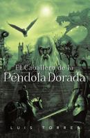 El Caballero de la Péndola Dorada 1463345488 Book Cover