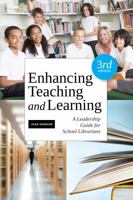 Enhancing Teaching and Learning: A Leadership Guide for School Library Media Specialists 1555706479 Book Cover
