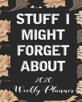 Stuff i might forget  about 2020 Weekly Planner: Weekly and Monthly School Calendar, Diary and Homework Organizer for Elementary, Middle and High School  Student Teacher Journal 1694433722 Book Cover