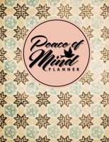 Peace of Mind Planner 1661706282 Book Cover