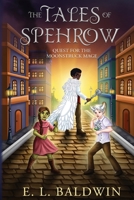 The Tales of Spehrow: Quest for the Moonstruck Mage B0GF1G9TNG Book Cover
