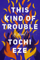 This Kind of Trouble: A Novel 0593475100 Book Cover