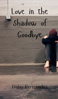 Love in the Shadow of Goodbye 9908001248 Book Cover