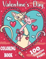 Valentine's Day Coloring Book: 100 Cute Coloring Pages, Great Gift for Toddlers and Preschoolers Ages 3, 4, and 5 B084DGVCP9 Book Cover